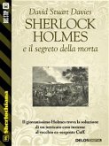 Sherlock Holmes e il segreto della morta (eBook, ePUB)