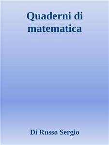 Quaderni di matematica (fixed-layout eBook, ePUB) - Russo Sergio, Di