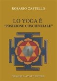 Lo Yoga è “posizione coscienziale” (eBook, ePUB)