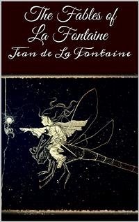 The Fables of La Fontaine (eBook, ePUB) - de La Fontaine, Jean