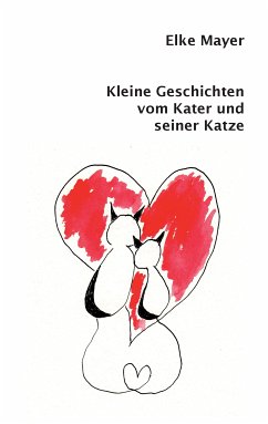 Kleine Geschichten vom Kater und seiner Katze (eBook, ePUB) - Mayer, Elke