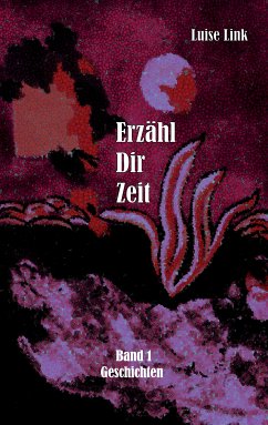 Erzähl Dir Zeit (eBook, ePUB) - Link, Luise