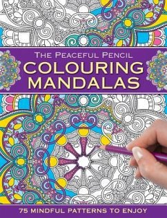 The Peaceful Pencil: Colouring Mandalas - Peony Press