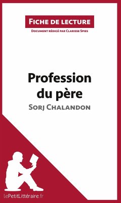 Profession du père de Sorj Chalandon (Fiche de lecture) - Lepetitlitteraire; Clarisse Spies