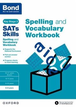 Bond SATs Skills Spelling and Vocabulary Workbook - Hughes, Michellejoy; Bond SATs Skills