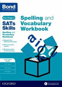 Bond SATs Skills Spelling and Vocabulary Stretch Workbook - Hughes, Michellejoy; Bond SATs Skills; Bond 11+