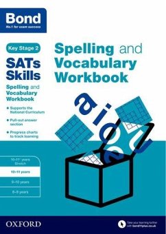 Bond SATs Skills Spelling and Vocabulary Workbook - Hughes, Michellejoy; Bond SATs Skills; Bond 11+