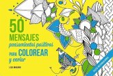 50 Mensajes. Pensamientos Positivos Para Colorear