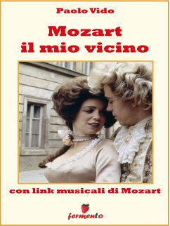 Mozart il mio vicino (con link della musica di Mozart) (eBook, ePUB) - Vido, Paolo