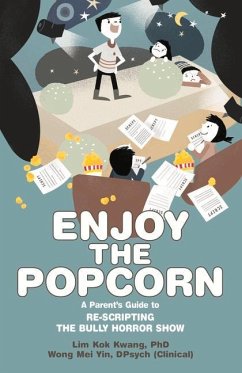 Enjoy the Popcorn: Re-Scripting the Bully Horror Show - Kwang, Lim Kok; Yin, Wong Mei