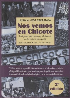 Nos vemos en Chicote : imágenes del cinismo y el silencio en la cultura franquista - Ríos Carratalá, Juan Antonio