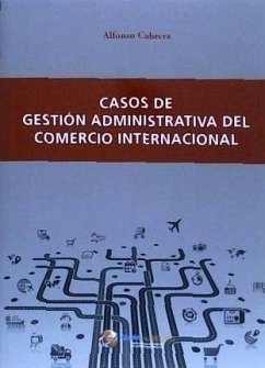 Casos de gestión administrativa del comercio internacional - Cabrera Cánovas, Alfonso
