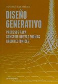 Diseño generativo : procesos para concebir nuevas formas arquitectónicas