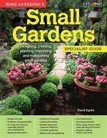 Home Gardener's Small Gardens - Squire, David