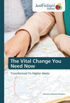 The Vital Change You Need Now - Shoderu, Anthony Obasola