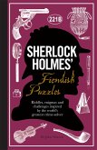 Sherlock Holmes' Fiendish Puzzles: Riddles, Enigmas and Challenges Inspired by the World's Greatest Crime-Solver
