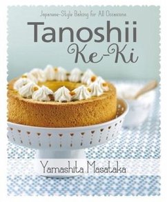Tanoshii Ke-KI: Japanese-Style Baking for All Occasions - Masataka, Yamashita
