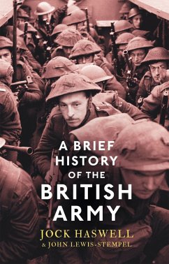 A Brief History of the British Army - Lewis-Stempel, John; Haswell, Major Jock
