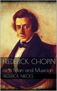 Frederick Chopin (eBook, ePUB) - Niecks, Frederick