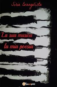 La sua musica… La mia poesia (eBook, ePUB) - Evangelista, Siria