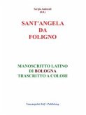 S.Angela da Foligno - Manoscritto latino di Bologna trascritto a colori (eBook, ePUB)