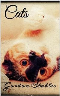 Cats (eBook, ePUB) - Stables, Gordon