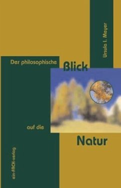 Der philosophische Blick auf die Natur (eBook, ePUB) - Meyer, Ursula I.