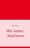 Wie immer, bloß besser (eBook, ePUB)