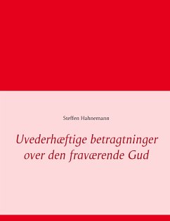 Uvederhæftige betragtninger over den fraværende Gud (eBook, ePUB) - Hahnemann, Steffen