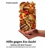 Hilfe gegen Esssucht - das Lavario-Programm (eBook, ePUB) Hilfe gegen Esssucht - das Lavario-Programm (eBook, ePUB)