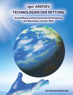 Technologien der Rettung - Eschaffung und harmonische Entwicklung des Menschen und der Welt - Die Welt des Menschen - Das fünfte Buch (eBook, ePUB)