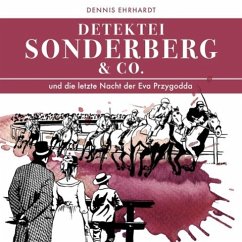 Sonderberg & Co. und die letzte Nacht der Eva Przygodda - Ehrhardt, Dennis