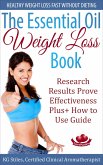 The Essential Oil Weight Loss Book Healthy Weight Loss without Dieting Research Results Prove Effectiveness Plus+ How to Use Guide (Healing with Essential Oil) (eBook, ePUB)