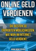 30 Methoden im Internet Geld zu verdienen! (eBook, ePUB)