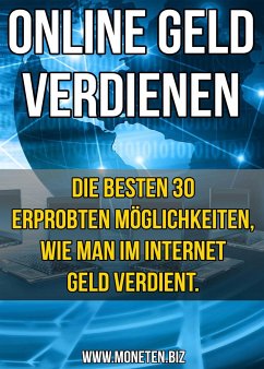 30 Methoden im Internet Geld zu verdienen! (eBook, ePUB) - Henneberg, Dennis