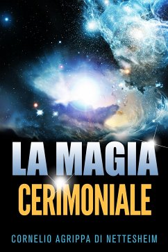 La magia cerimoniale (eBook, ePUB) - Agrippa, Cornelio