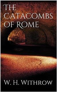 The Catacombs of Rome (eBook, ePUB) - H. Withrow, W.