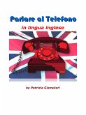 Parlare al telefono in lingua inglese (eBook, PDF)