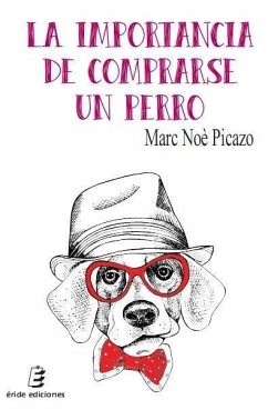 La importancia de comprarse un perro - Noè Picazo, Marc