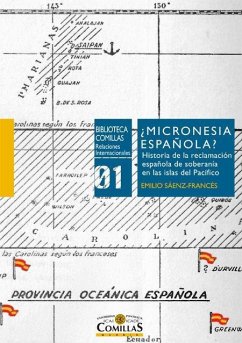 ¿Micronesia española? : historia de la reclamación española de soberanía en las islas del Pacífico - Sáenz-Francés San Baldomero, Emilio