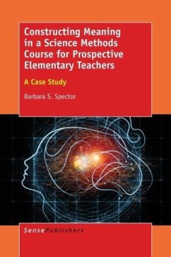 Constructing Meaning in a Science Methods Course for Prospective Elementary Teachers - Spector, Barbara S