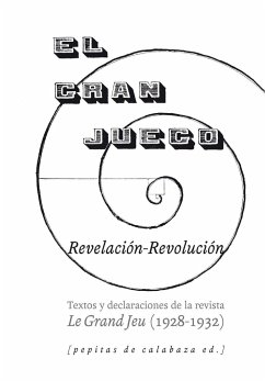 El gran juego : textos y declaraciones de la revista Le Gran Jeu, 1928-32 - Daumal, René; Monteverde, Julio