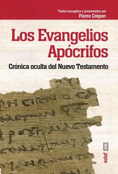 Los evangelios apócrifos : crónica oculta del Nuevo Testamento - Crépon, Pierre