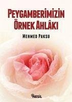 Peygamberimizin Örnek Ahlaki - Paksu, Mehmed