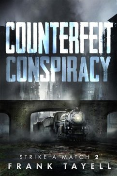 Counterfeit Conspiracy (Strike a Match, #2) (eBook, ePUB) - Tayell, Frank