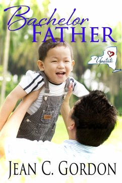 Bachelor Father (Upstate NY...where love is a little sweeter, #1) (eBook, ePUB) - Gordon, Jean C.