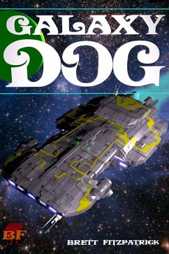 Galaxy Dog (Dark Galaxy, #1) (eBook, ePUB) - Fitzpatrick, Brett