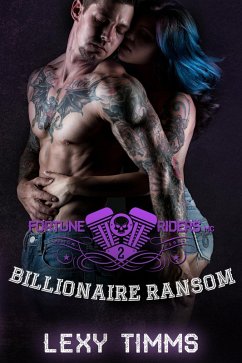 Billionaire Ransom (Fortune Riders MC Series, #2) (eBook, ePUB) - Timms, Lexy
