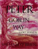 Peter - Goblin Way: Short Poems & Tiny Thoughts (Peter: A Darkened Fairytale, #6) (eBook, ePUB)