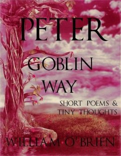 Cover Peter - Goblin Way: Short Poems & Tiny Thoughts (Peter: A Darkened Fairytale, #6) (eBook, ePUB)